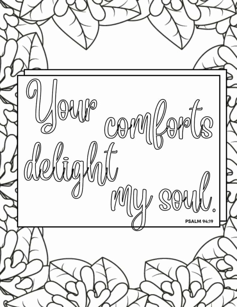 Your comforts delight my soul. - 5th page of the free easy Bible verse coloring pages.
