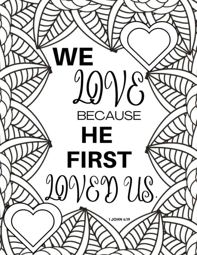 We Love because HE first loved us Bible verse coloring page.